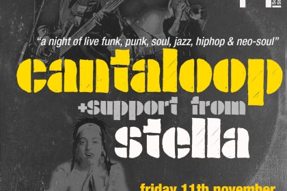 Cantaloop + Support from Stella at St Swithuns Worc Fri 11th Nov 22